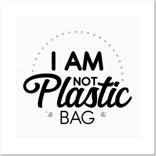 i am not plastic bag Posters and Art